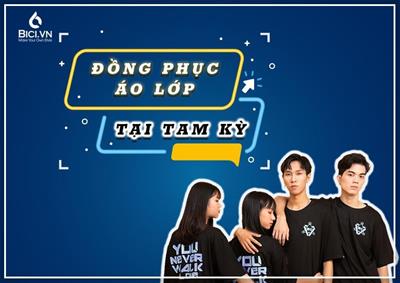 Địa Chỉ Làm Áo Lớp Chuyên Nghiệp Tại Tam Kỳ