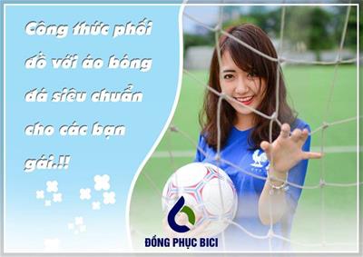 Công Thức Phối Đồ Với Áo Bóng Đá Siêu Chuẩn Cho Bạn Gái