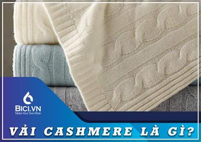 Vải Cashmere Là Gì? Tìm Hiểu Về Về Chất Vải Cashmere